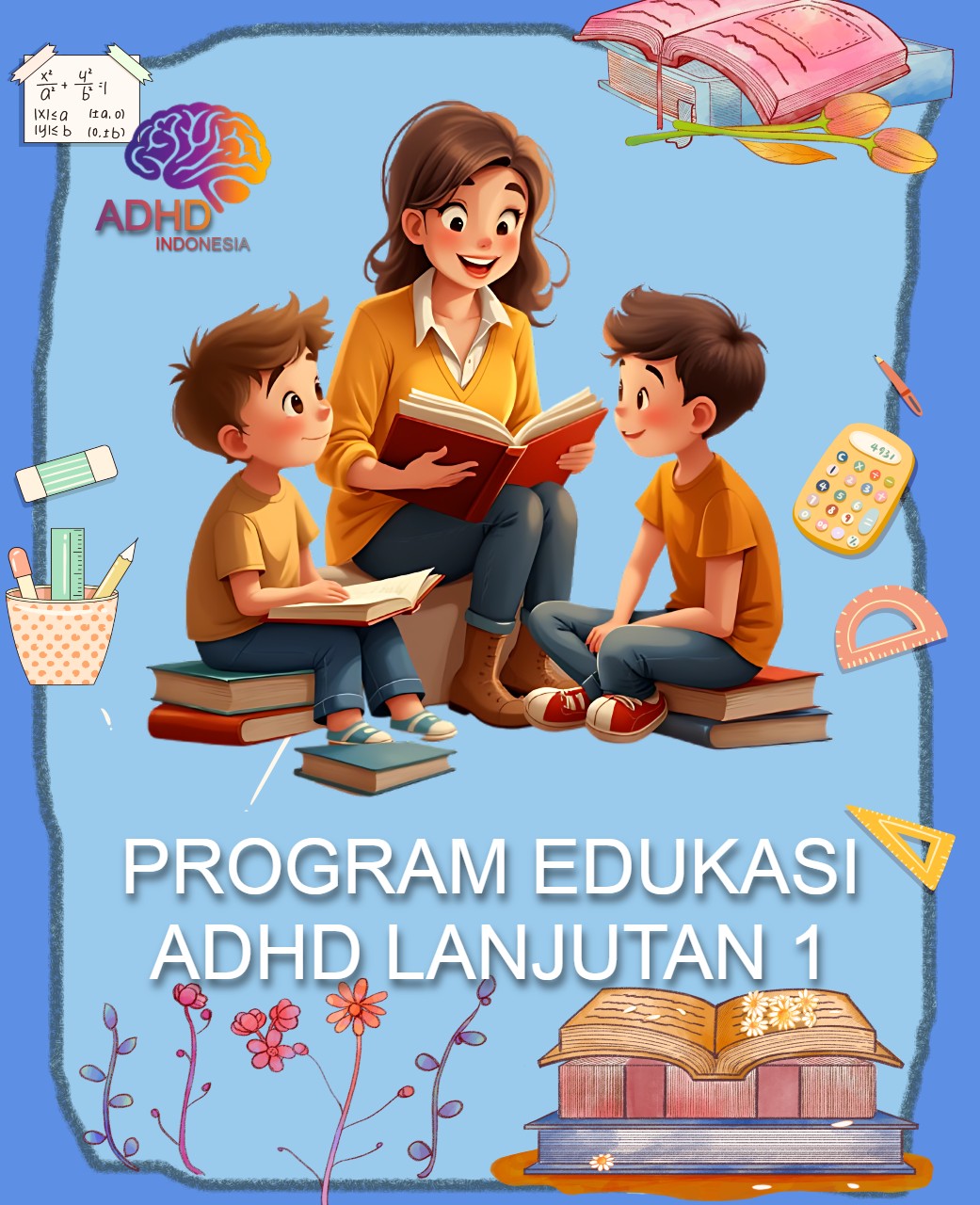 Program ADHD Indonesia Kabupaten Bengkayang Edukasi Lanjutan Tahap 1 untuk Orang Tua